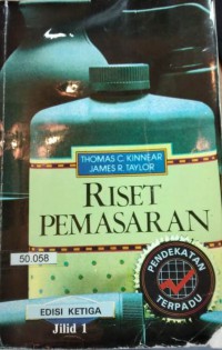 Image of Riset Pemasaran : Pendekatan Terpadu (edisi Ketiga Jilid 1)